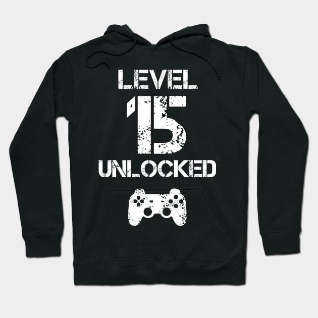 Level 15 Unlocked T-Shirt - 15th Birthday Gift Hoodie by Ilyashop